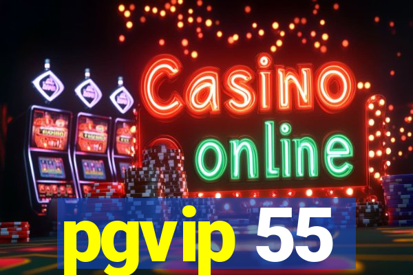 pgvip 55